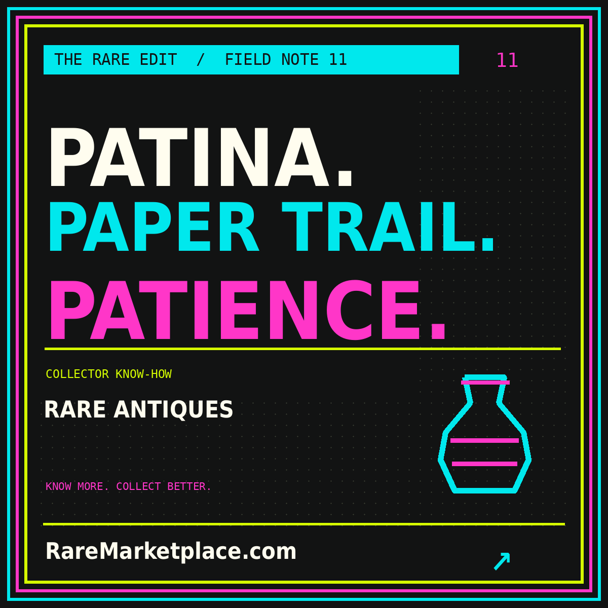 PATINA. PAPER TRAIL. PATIENCE. — Rare Antiques collector field note, with a neon three-color border.
