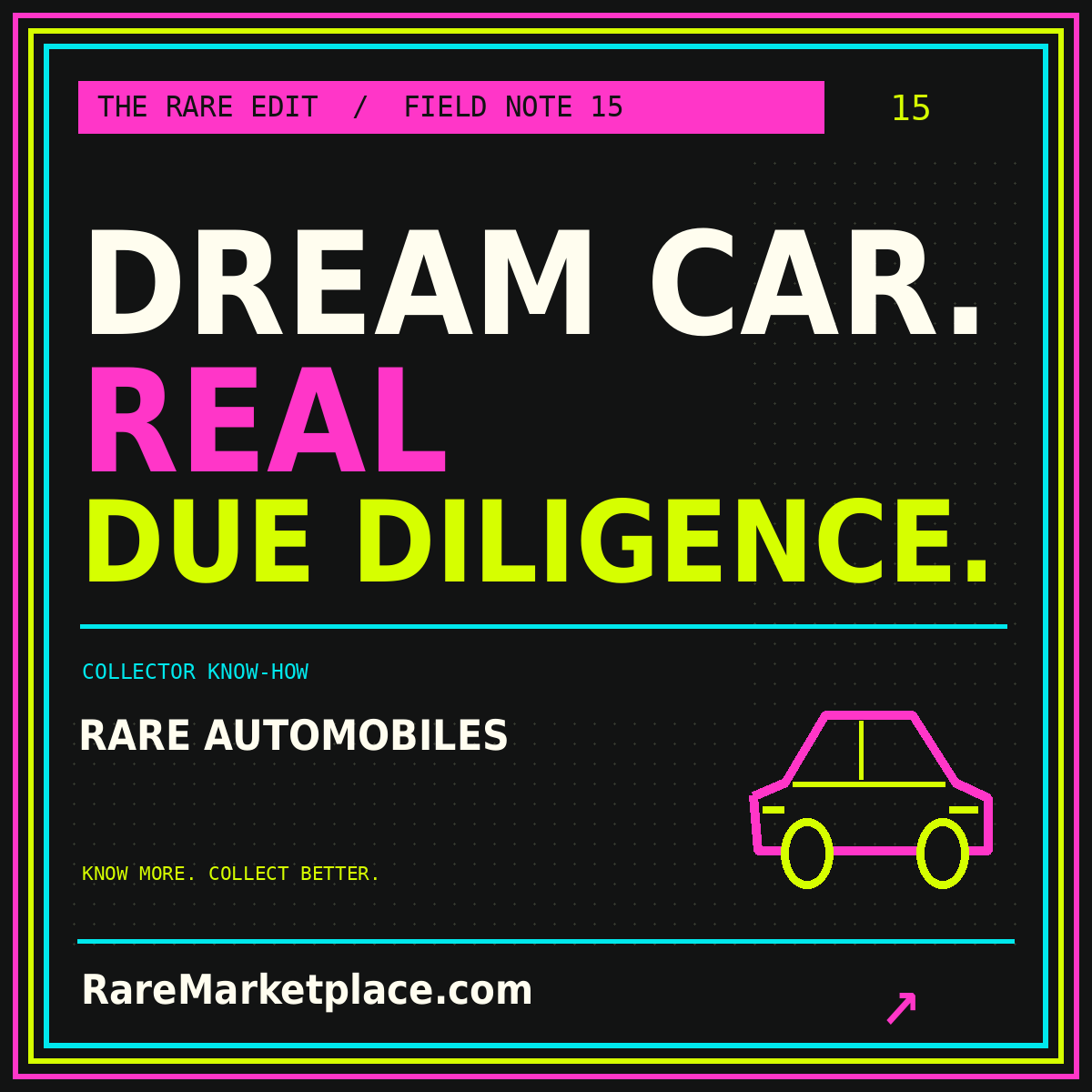 DREAM CAR. REAL DUE DILIGENCE. — Rare Automobiles collector field note, with a neon three-color border.