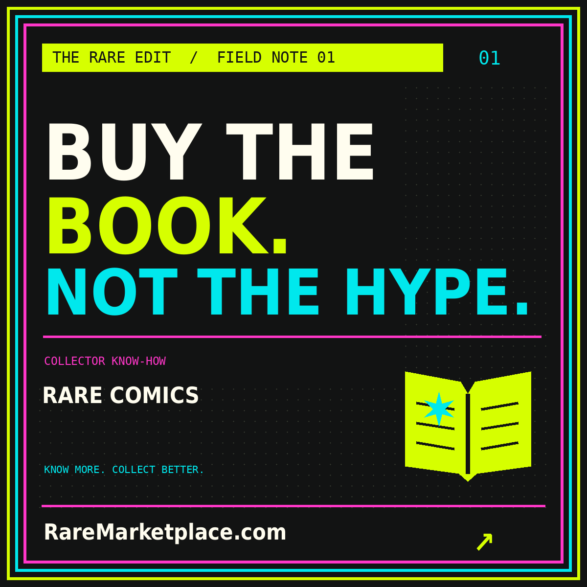 BUY THE BOOK. NOT THE HYPE. — Rare Comics collector field note, with a neon three-color border.