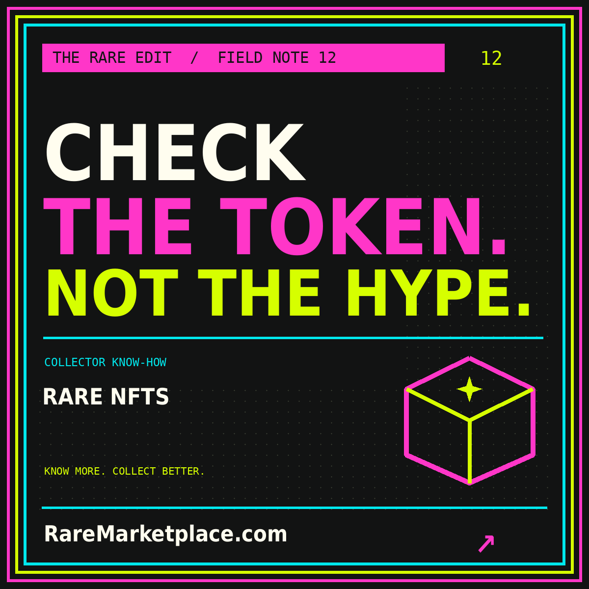 CHECK THE TOKEN. NOT THE HYPE. — Rare NFTs collector field note, with a neon three-color border.