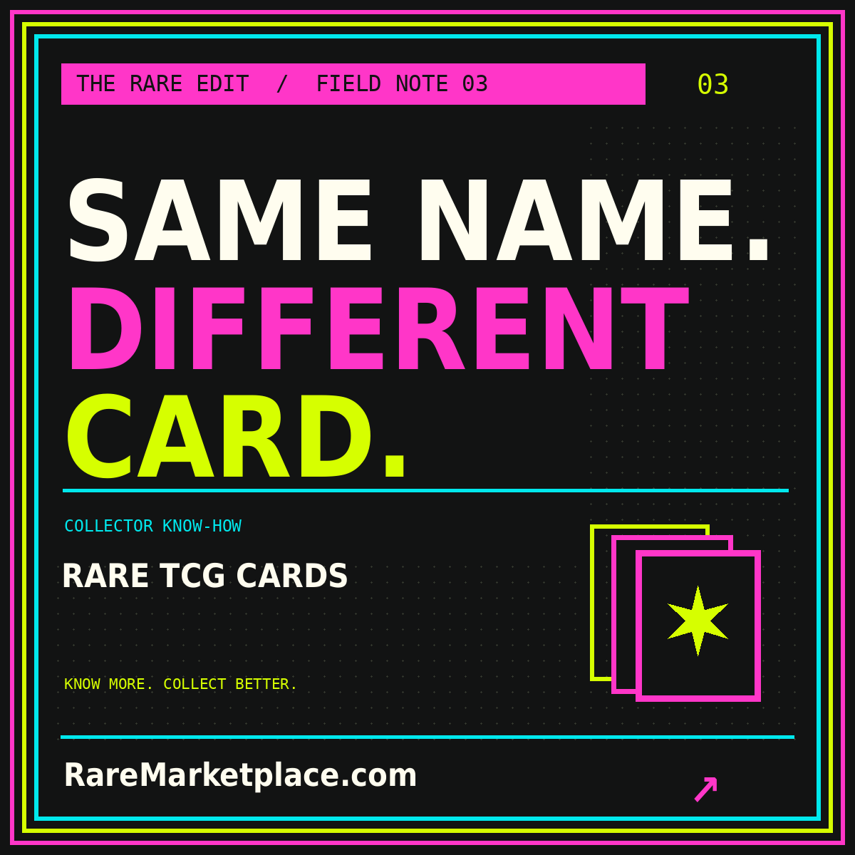 SAME NAME. DIFFERENT CARD. — Rare TCG Cards collector field note, with a neon three-color border.